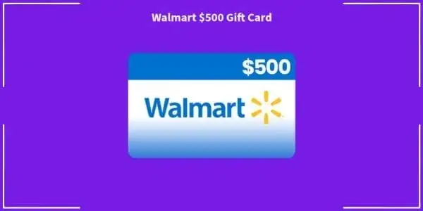 Win a $500 Walmart Gift Card